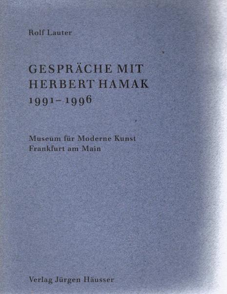 Gespräche mit Herbert Hamak : 1991 - 1996.