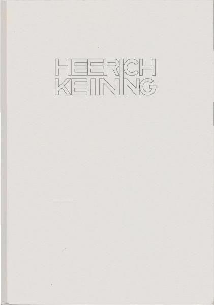 Hildegard und Erwin Heerich, Stoffbilder - Horst Keining, Gemälde : Heidelberger Kunstverein, 13.9. - 25.10.98 ; Städtisches Museum Mülheim.