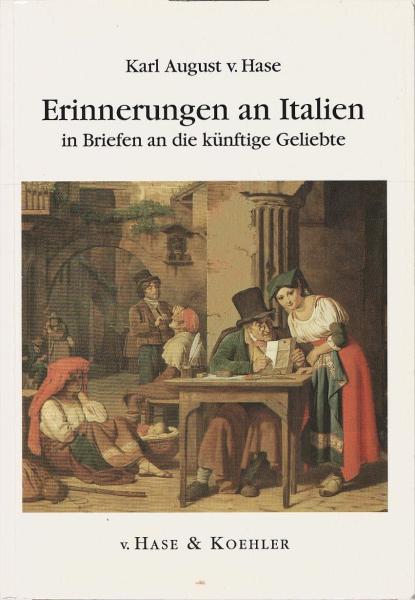 Erinnerungen an Italien in Briefen an die künftige Geliebte.