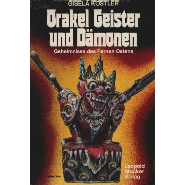 Orakel, Geister und Dämonen : Geheimnisse d. Fernen Ostens.