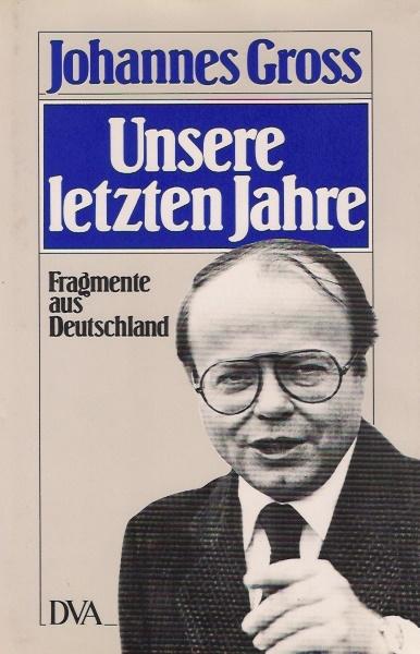 Unsere letzten Jahre : Fragmente aus Deutschland ; 1970 - 1980.