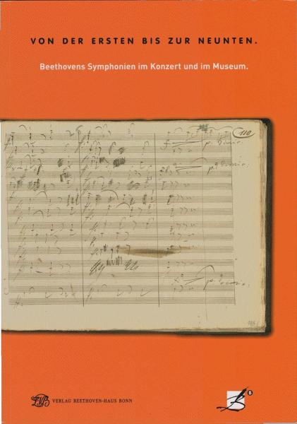Von der Ersten bis zur Neunten. Beethovens Symphonien im Konzert und im Museum