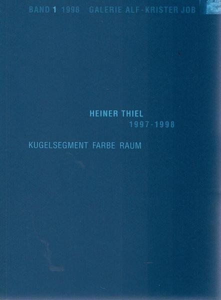 Heiner Thiel 1997-1998. Kugelsegment Farbe Raum.