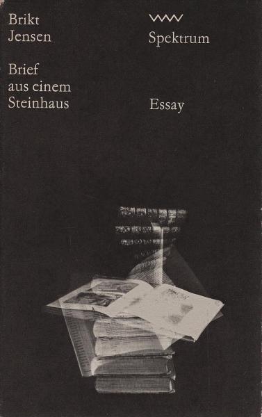 Brief aus einem Steinhaus : Essay.