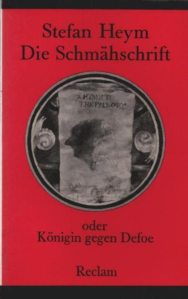 Die Schmähschrift oder Königin gegen Defoe : erzählt nach d. Aufzeichn. e. gewissen Josiah Creech ; [vom Autor bes. Übers. aus d. Engl.].