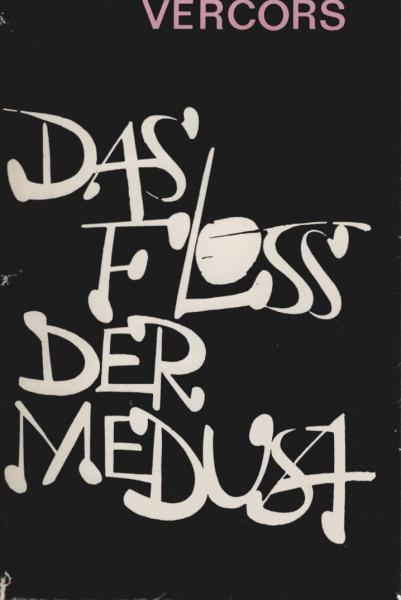 Das Floss der Medusa : Roman.