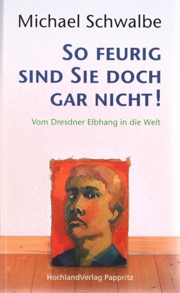 So feurig sind Sie doch gar nicht!.