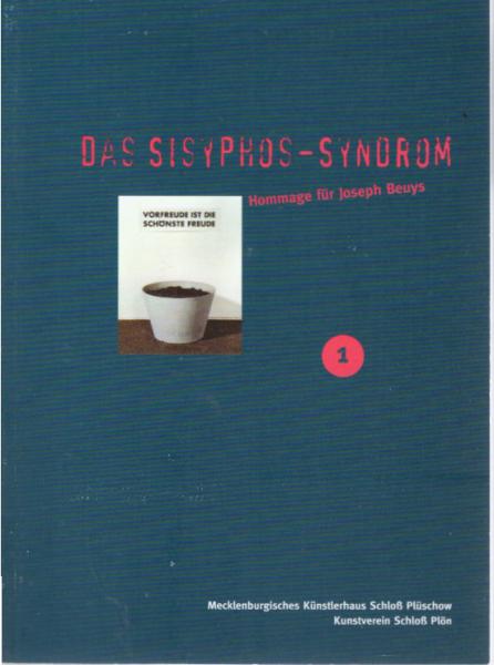Das Sisyphos-Syndrom; Teil: Katalog-Nr. 1., Vorfreude ist die schönste Freude : [Katalog zur ersten Ausstellung der Ausstellungsserie zum Thema "Kunst & Ökologie", Mecklenburgisches Künstlerhaus Schloss Plüschow, 4. Juni bis 2. Juli 1995, Kunstverein Schl
