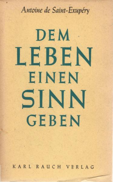 Dem Leben einen Sinn geben.