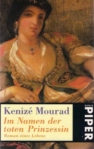 Im Namen der toten Prinzessin : Roman eines Lebens.