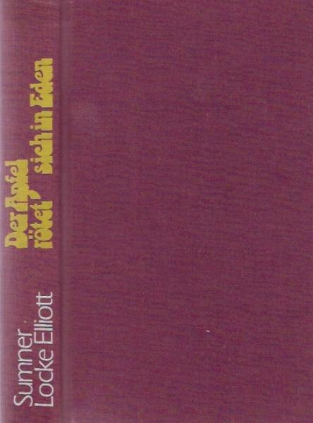 Der Apfel rötet sich in Eden : Roman.