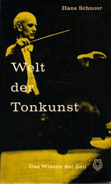 Welt der Tonkunst : Eine Einf. in d. Musikkunde.