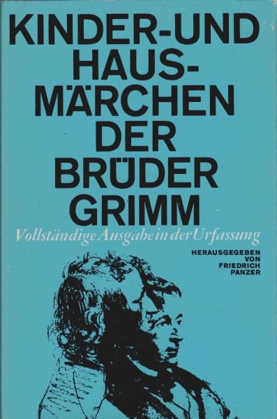 [Kinder- und Hausmärchen] ; Kinder- und Hausmärchen der Brüder Grimm