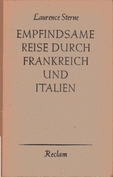 Empfindsame Reise durch Frankreich und Italien.