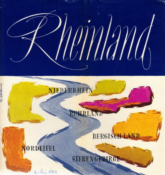 Rheinland. Niederrhein, Ruhrland, Bergisch Land, Nordeifel, Siebengebirge. [Prospekt]