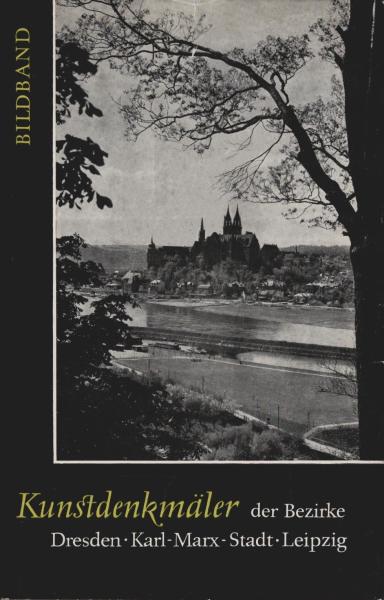 Kunstdenkmäler; Teil: Bd. 1., Bezirke Dresden, Karl-Marx-Stadt, Leipzig.