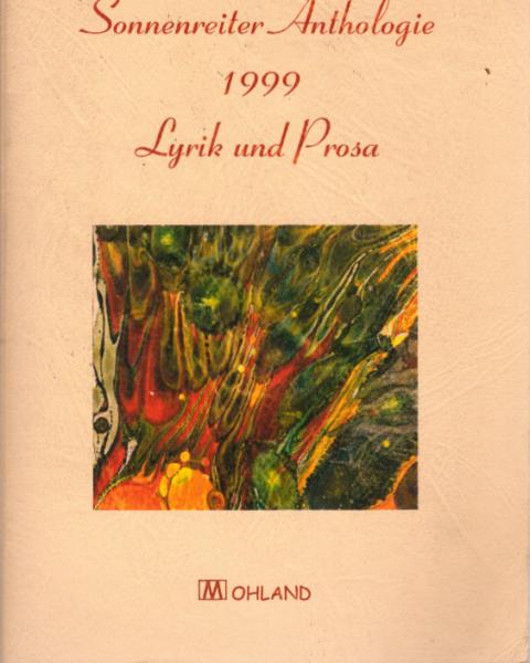Sonnenreiter Anthologie. Teil: 1999., Lyrik und Prosa.