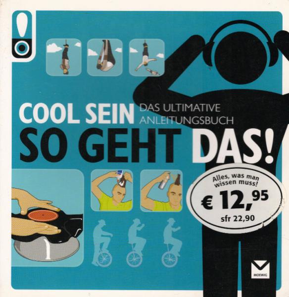 So geht das! Cool sein : das ultimative Anleitungsbuch.