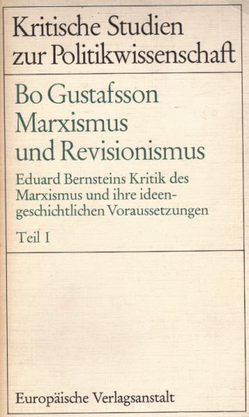 Marxismus und Revisionismus : Eduard Bernsteins Kritik d. Marxismus u. ihre ideengeschichtl. Voraussetzungen.