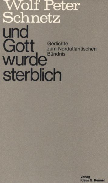 Und Gott wurde sterblich : Gedichte zum Nordatlant. Bündnis.