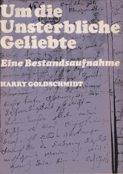 Um die Unsterbliche Geliebte. Eine Bestandsaufnahme