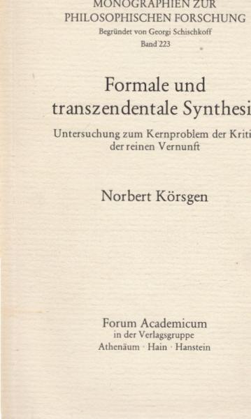 Formale und transzendentale Synthesis : Unters. zum Kernproblem d. Kritik d. reinen Vernunft.