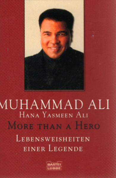 More than a Hero : Lebensweisheiten einer Legende ; gesammelt und aufgeschrieben von seiner Tochter Hana.