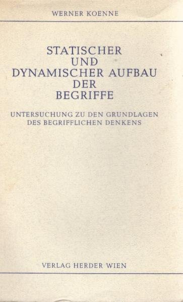 Statistischer und dynamischer Aufbau der Begriffe : Untersuchung zu d. Grundlagen d. begriffl. Denkens.