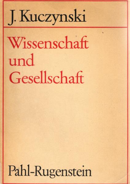 Wissenschaft und Gesellschaft : Studien u. Essays über 6 Jahrtausende.