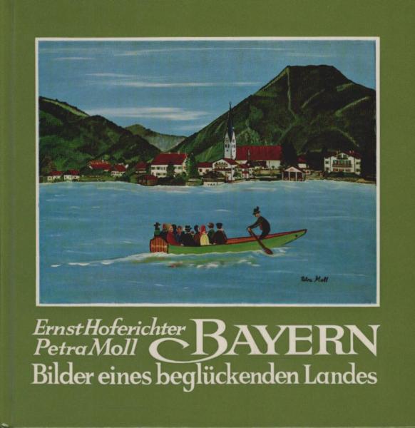 Bayern. Bilder eines beglückenden Lebens