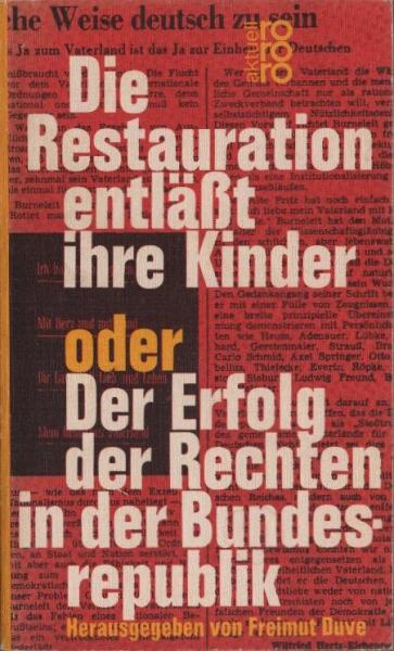 Die Restauration entlässt ihre Kinder oder Der Erfolg der Rechten in der Bundesrepublik.