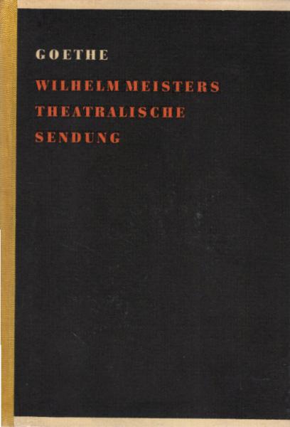 Wilhelm Meisters theatralische Sendung.