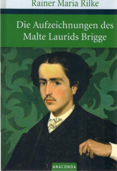 Die Aufzeichnungen des Malte Laurids Brigge : Roman.