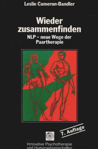Wieder zusammenfinden : NLP - neue Wege d. Paartherapie.