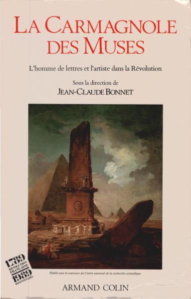 La Carmagnole des muses : L'homme de lettres et l'artiste dans la Révolution