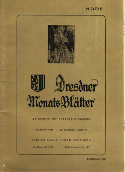 Dresdner Monats-Blätter: Rundbrief d. Dresdner Heimatfreunde in Westdeutschland; Ausgabe Dezember 1985 - 36. Jahrgang, Folge 12