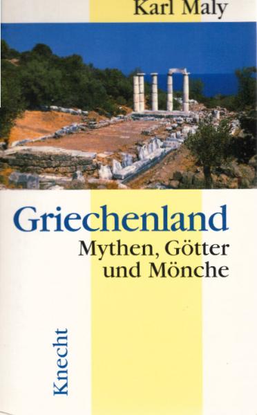 Griechenland : Mythen, Götter und Mönche.