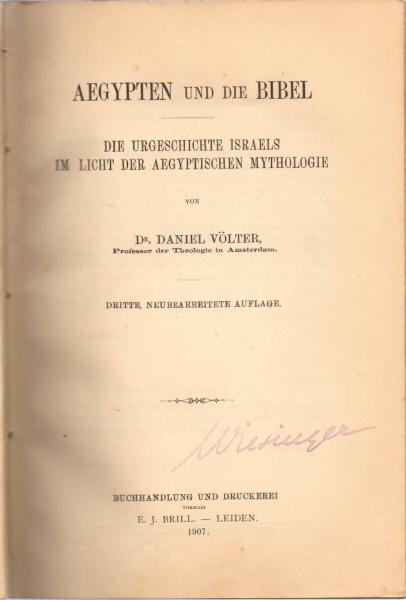 Aegypten und die Bibel. Die Urgeschichte Israels im Lichte der aegyptischen Mythologie.