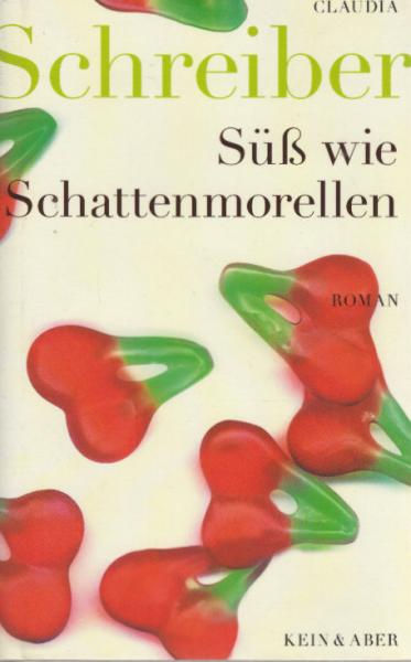 Süß wie Schattenmorellen : Roman.