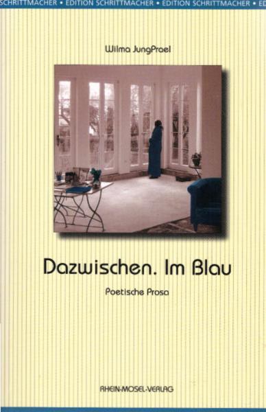 Dazwischen. Im Blau : poetische Prosa.