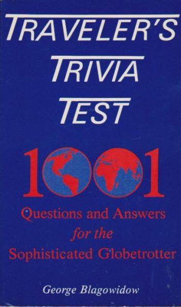 Traveller's Trivia Test. 1001 Questions and Answers for the Sophisticated Traveller.