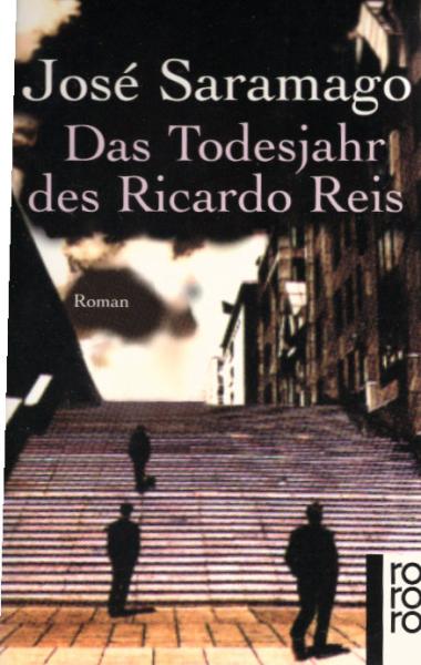 Das Todesjahr des Ricardo Reis : Roman.