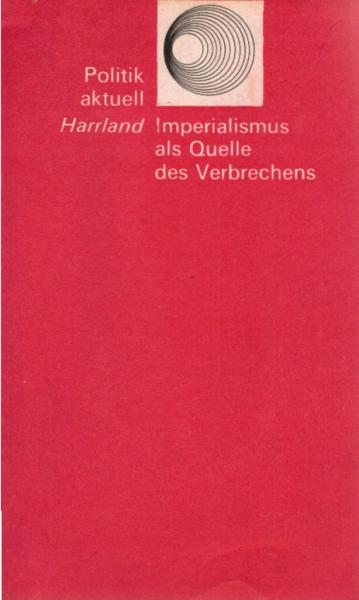 Imperialismus als Quelle des Verbrechens.