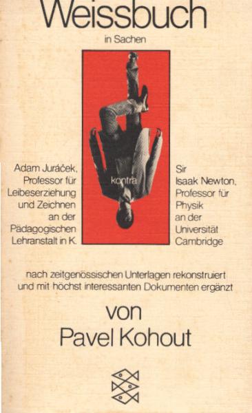 Weissbuch in Sachen Adam JuráÄek, Professor für Leibeserziehung und Zeichnen an der Pädagogischen Lehranstalt in K. kontra Sir Isaac Newton, Professor für Physik an der Universität Cambridge.