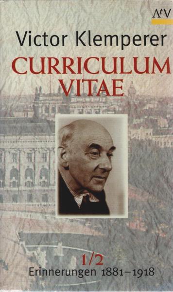 Curriculum vitae : Erinnerungen 1881 - 1918.