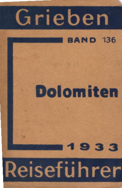 Dolomiten mit Ausflügen nach Meran, ins Ortlergebiet, nach Madonna di Campiglio u. mit Angaben f. Automobilisten.