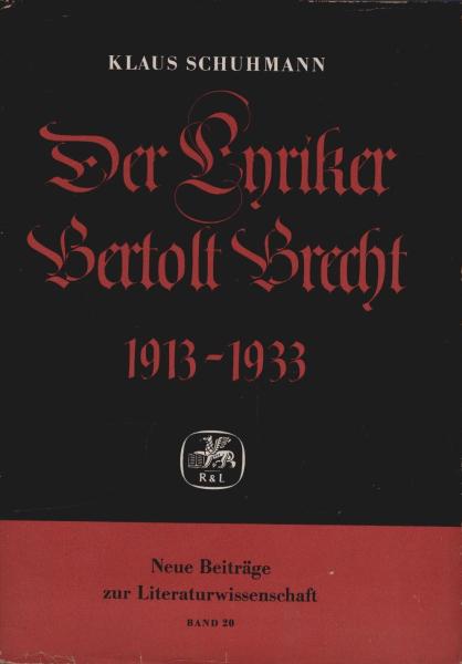Der Lyriker Bertolt Brecht, 1913 - 1933.