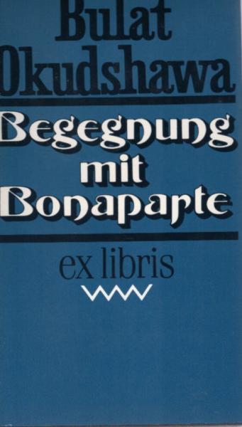 Begegnung mit Bonaparte : historischer Roman.