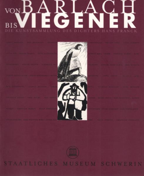 Von Barlach bis Viegener : die Kunstsammlung des Dichters Hans Franck.