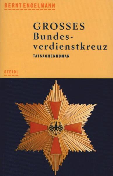 Grosses Bundesverdienstkreuz : Tatsachenroman.